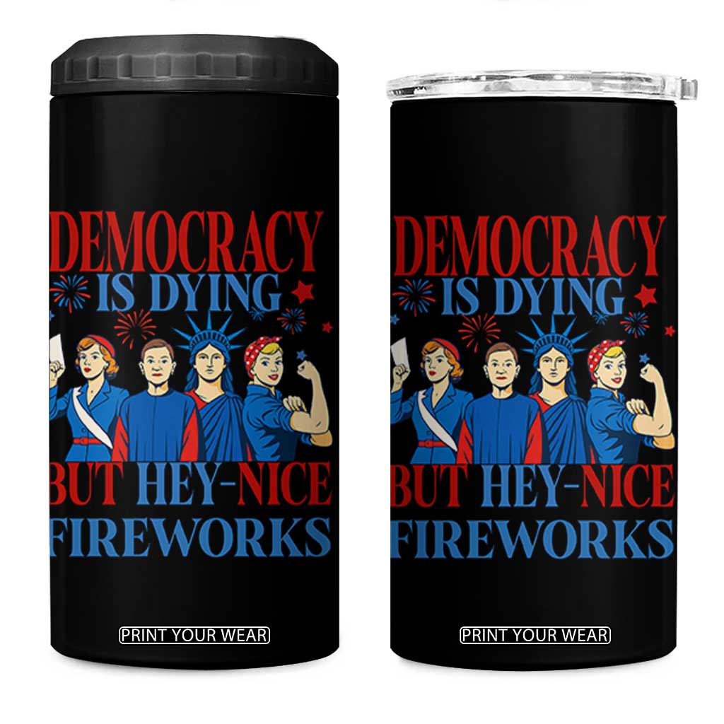 Vintage Feminist Americana 4 in 1 Can Cooler Tumbler Democracy Is Dying But Hey Nice Fireworks Funny 4th Of July TS02 One Size: 16 oz Black Print Your Wear