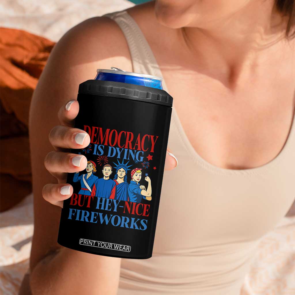 Vintage Feminist Americana 4 in 1 Can Cooler Tumbler Democracy Is Dying But Hey Nice Fireworks Funny 4th Of July TS02 Print Your Wear