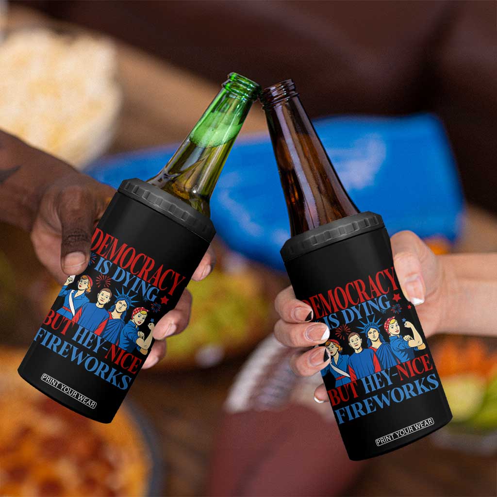 Vintage Feminist Americana 4 in 1 Can Cooler Tumbler Democracy Is Dying But Hey Nice Fireworks Funny 4th Of July TS02 Print Your Wear