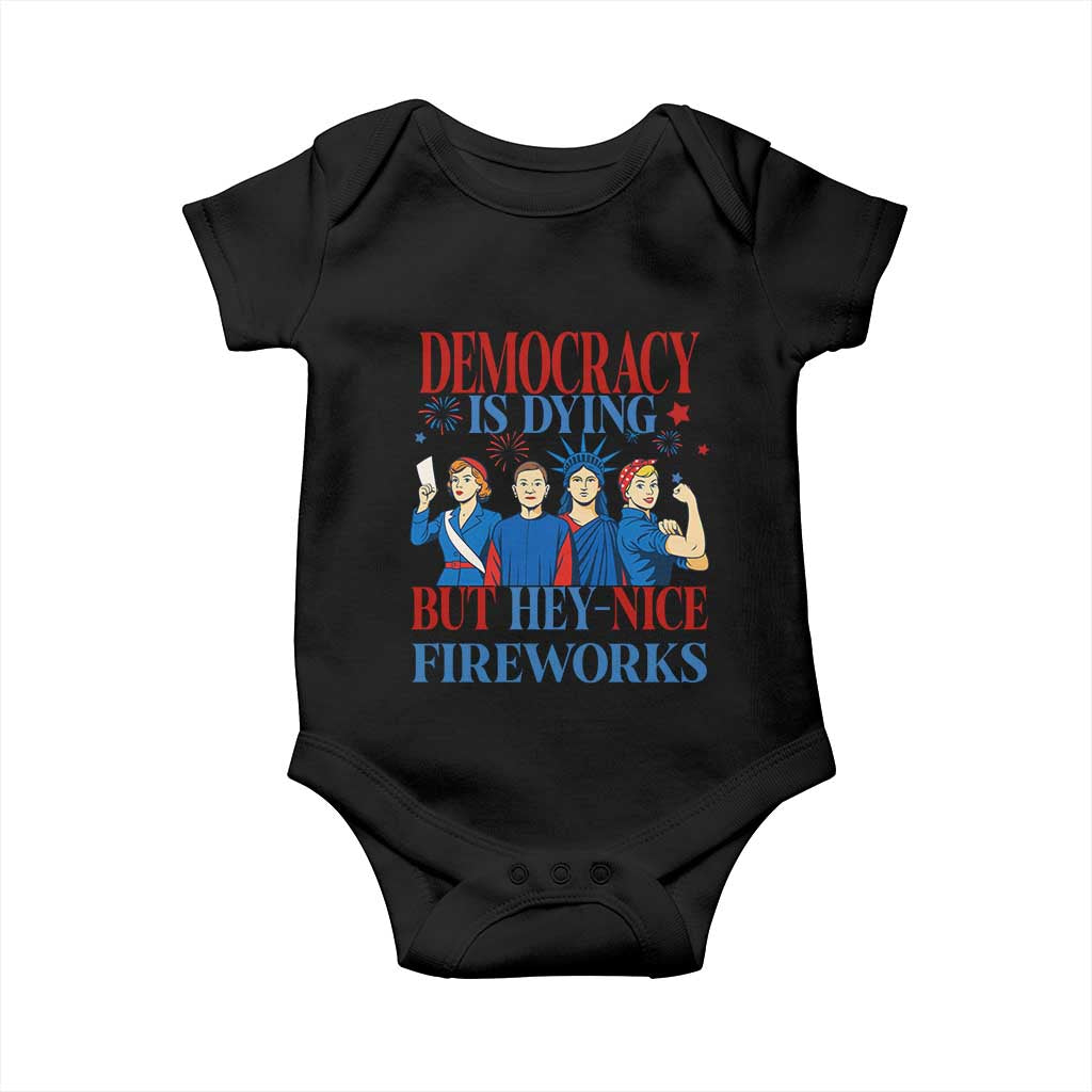 Vintage Feminist Americana Baby Onesie Democracy Is Dying But Hey Nice Fireworks Funny 4th Of July TS02 Black Print Your Wear