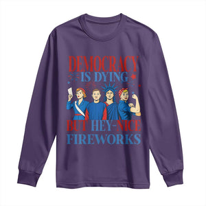 Vintage Feminist Americana Long Sleeve Shirt Democracy Is Dying But Hey Nice Fireworks Funny 4th Of July TS02 Purple Print Your Wear