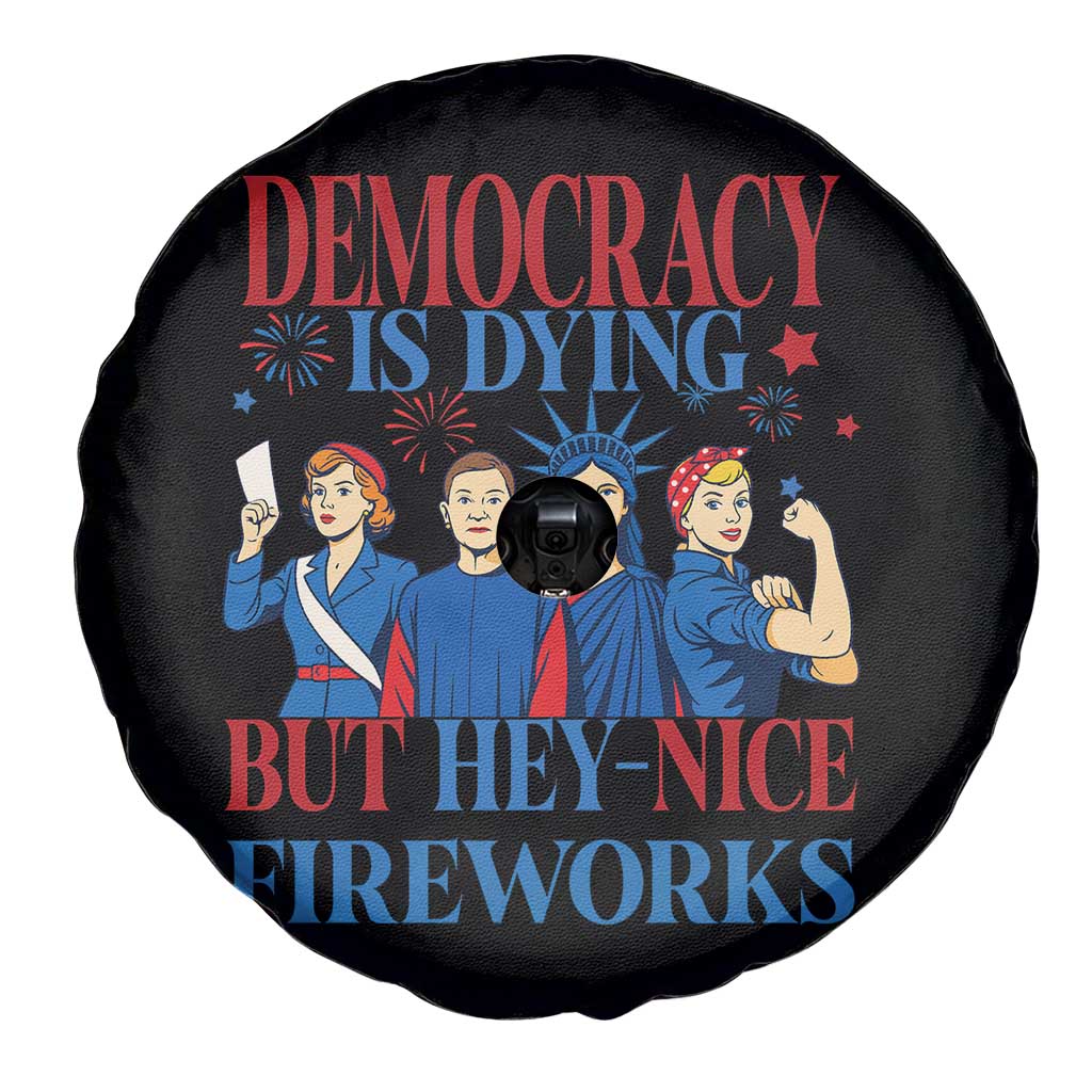 Vintage Feminist Americana Spare Tire Cover Democracy Is Dying But Hey Nice Fireworks Funny 4th Of July TS02 Print Your Wear