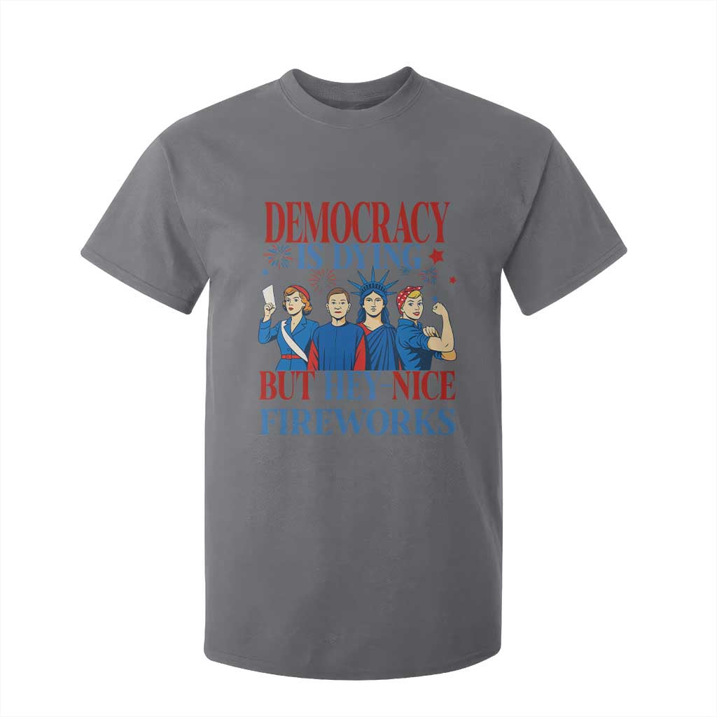 Vintage Feminist Americana T Shirt For Kid Democracy Is Dying But Hey Nice Fireworks Funny 4th Of July TS02 Charcoal Print Your Wear