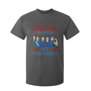 Vintage Feminist Americana T Shirt For Kid Democracy Is Dying But Hey Nice Fireworks Funny 4th Of July TS02 Dark Heather Print Your Wear