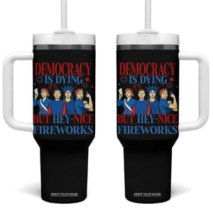 Vintage Feminist Americana Tumbler With Handle Democracy Is Dying But Hey Nice Fireworks Funny 4th Of July TS02 One Size: 40 oz Black Print Your Wear