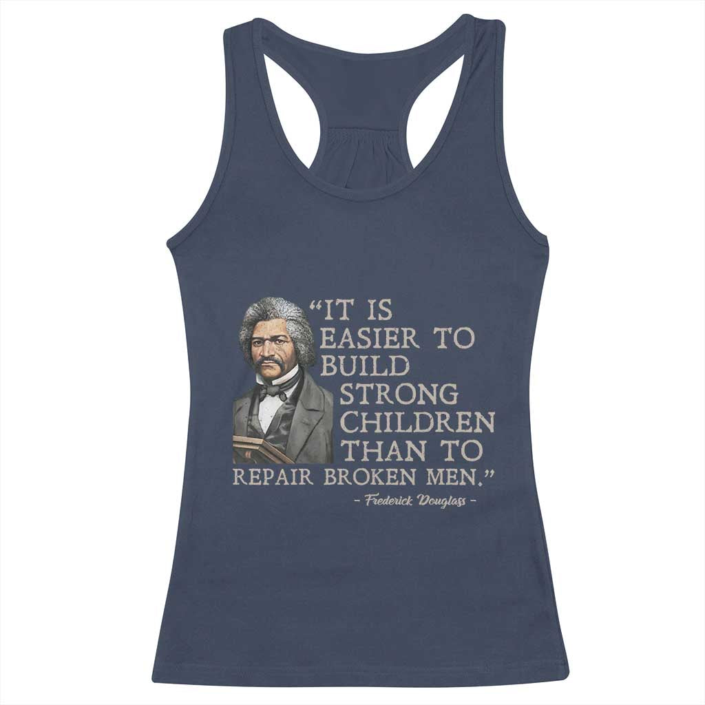 Vintage Frederick Douglass Racerback Tank Top It Is Easier To Build Strong Children Than To Repair Broken Men TS02 Navy Print Your Wear