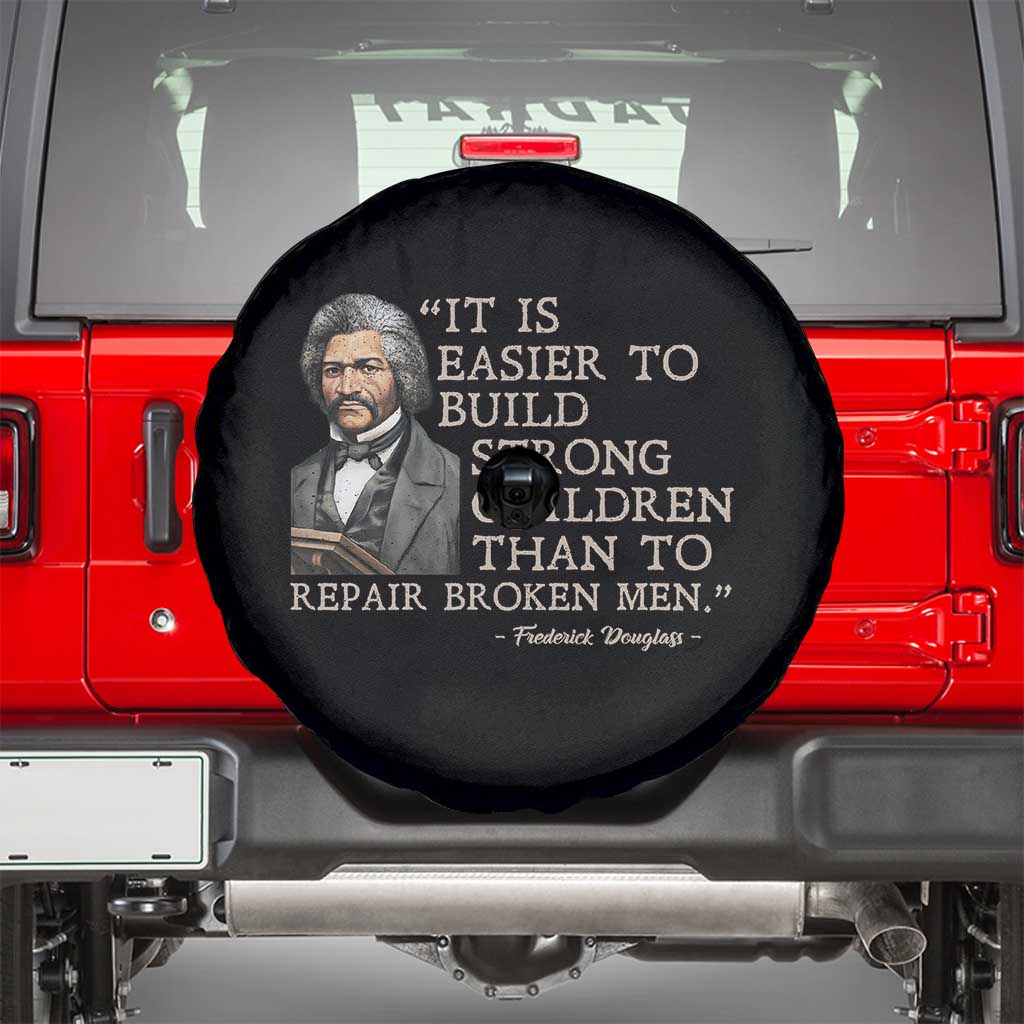 Vintage Frederick Douglass Spare Tire Cover It Is Easier To Build Strong Children Than To Repair Broken Men TS02 Black Print Your Wear