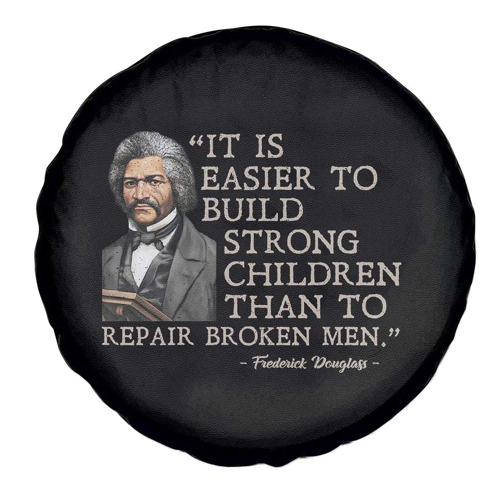 Vintage Frederick Douglass Spare Tire Cover It Is Easier To Build Strong Children Than To Repair Broken Men TS02 Print Your Wear