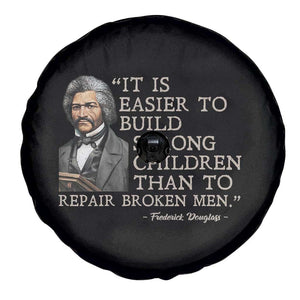 Vintage Frederick Douglass Spare Tire Cover It Is Easier To Build Strong Children Than To Repair Broken Men TS02 Print Your Wear