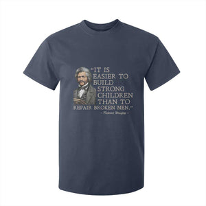 Vintage Frederick Douglass T Shirt For Kid It Is Easier To Build Strong Children Than To Repair Broken Men TS02 Navy Print Your Wear
