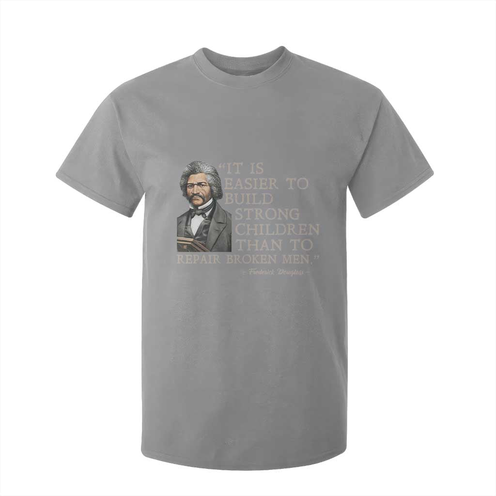 Vintage Frederick Douglass T Shirt For Kid It Is Easier To Build Strong Children Than To Repair Broken Men TS02 Sport Gray Print Your Wear