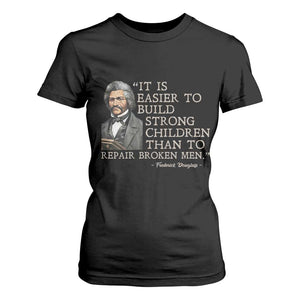 Vintage Frederick Douglass T Shirt For Women It Is Easier To Build Strong Children Than To Repair Broken Men TS02 Black Print Your Wear