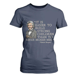 Vintage Frederick Douglass T Shirt For Women It Is Easier To Build Strong Children Than To Repair Broken Men TS02 Navy Print Your Wear