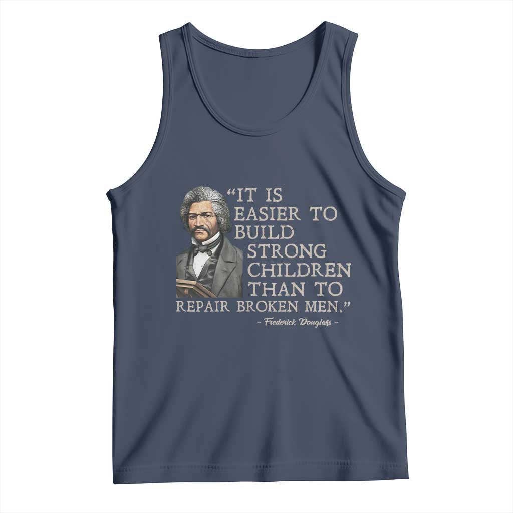 Vintage Frederick Douglass Tank Top It Is Easier To Build Strong Children Than To Repair Broken Men TS02 Navy Print Your Wear