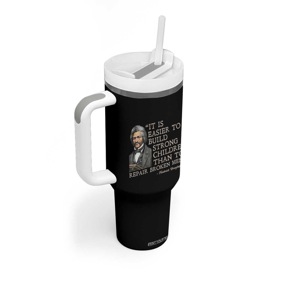 Vintage Frederick Douglass Tumbler With Handle It Is Easier To Build Strong Children Than To Repair Broken Men TS02 Print Your Wear