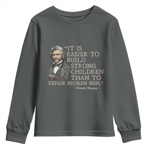 Vintage Frederick Douglass Youth Sweatshirt It Is Easier To Build Strong Children Than To Repair Broken Men TS02 Dark Heather Print Your Wear
