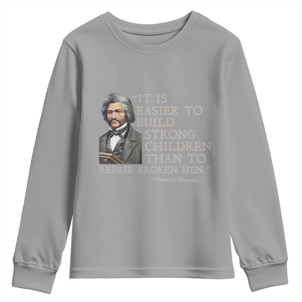 Vintage Frederick Douglass Youth Sweatshirt It Is Easier To Build Strong Children Than To Repair Broken Men TS02 Sport Gray Print Your Wear