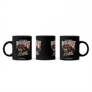 Vintage Hotrod Hot Rodder Coffee Mug It's Not Bought It's Built TS09 Print Your Wear