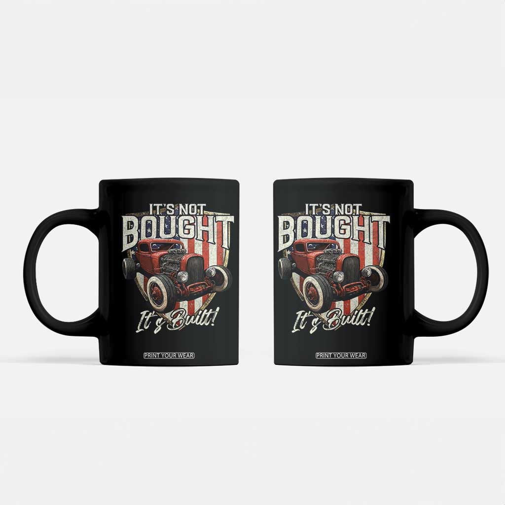 Vintage Hotrod Hot Rodder Coffee Mug It's Not Bought It's Built TS09 Black Print Your Wear