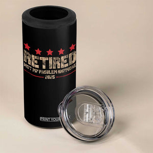 Vintage Retired 2025 4 in 1 Can Cooler Tumbler Not My Problem American Flag Retirement Gifts TS10 Print Your Wear