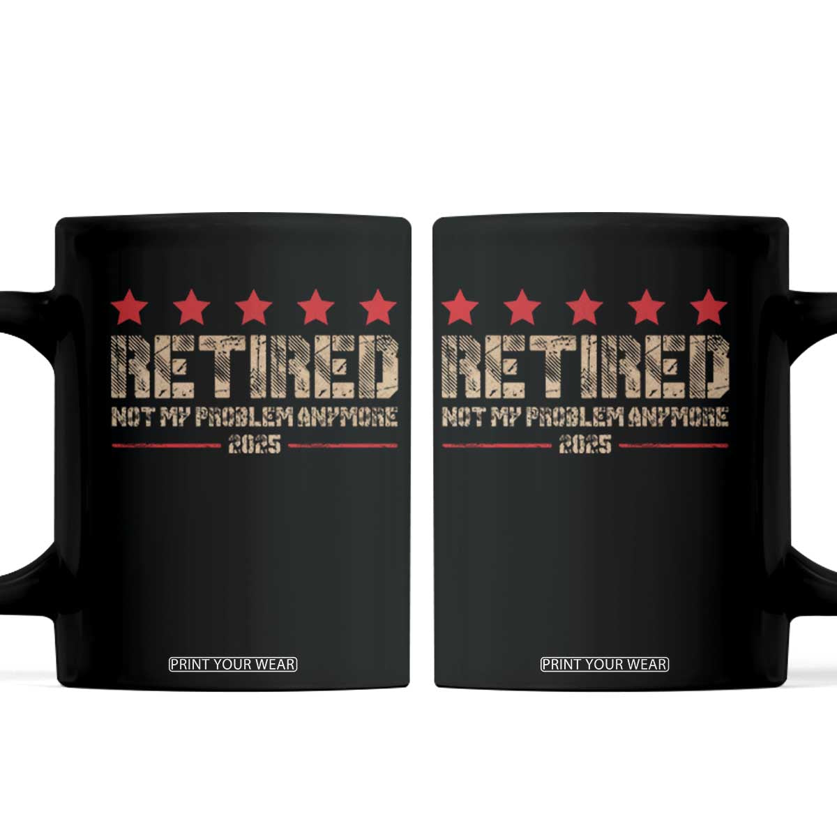 Vintage Retired 2025 Coffee Mug Not My Problem American Flag Retirement Gifts TS10 Black Print Your Wear