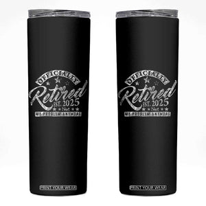 Vintage Retired 2025 Skinny Tumbler Funny Retirement Not My Problem Anymore TS10 Black Print Your Wear