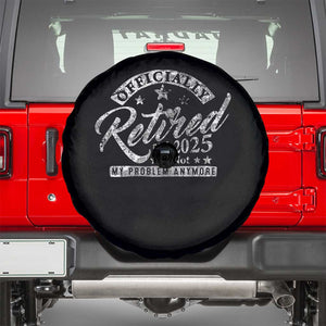 Vintage Retired 2025 Spare Tire Cover Funny Retirement Not My Problem Anymore TS10 Black Print Your Wear