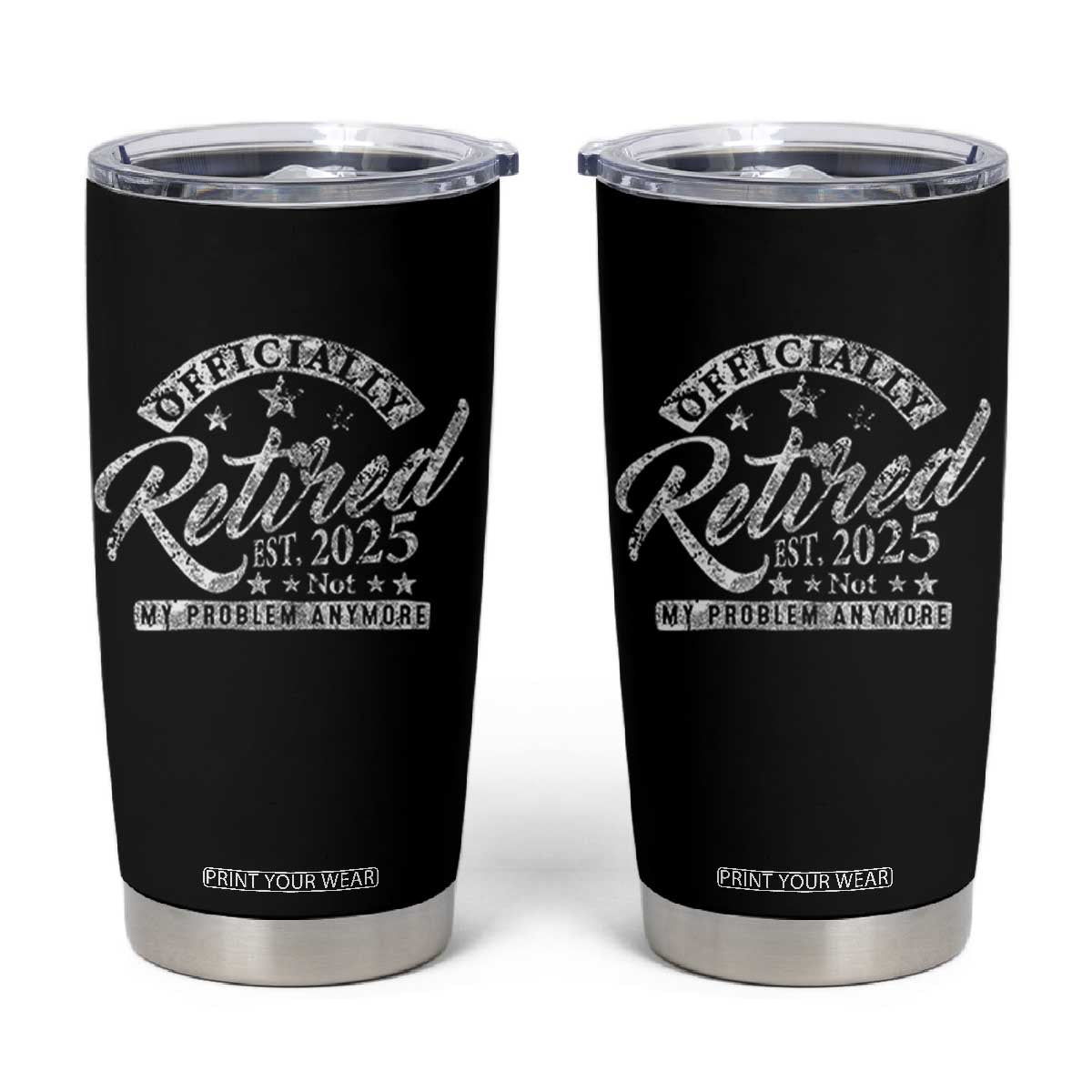 Vintage Retired 2025 Tumbler Cup Funny Retirement Not My Problem Anymore TS10 Black Print Your Wear
