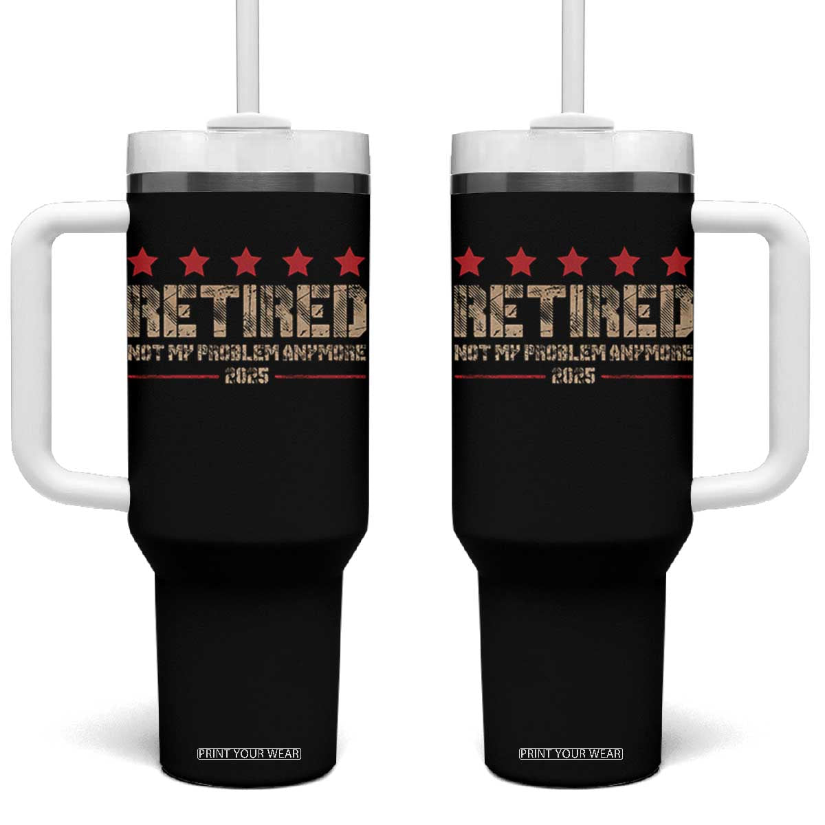 Vintage Retired 2025 Tumbler With Handle Not My Problem American Flag Retirement Gifts TS10 One Size: 40 oz Black Print Your Wear