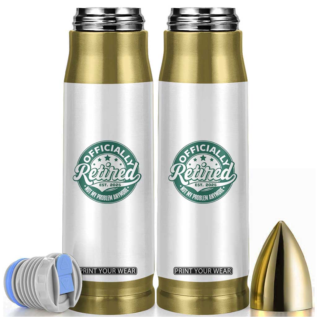 Vintage Retirement 2025 Bullet Tumbler Retired Not My Problem Anymore TS10 White Print Your Wear