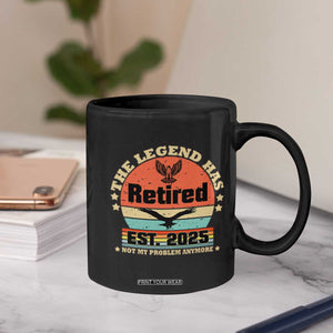 Vintage Retirement 2025 Coffee Mug Legend Has Retired Not My Problem Anymore TS10 Print Your Wear