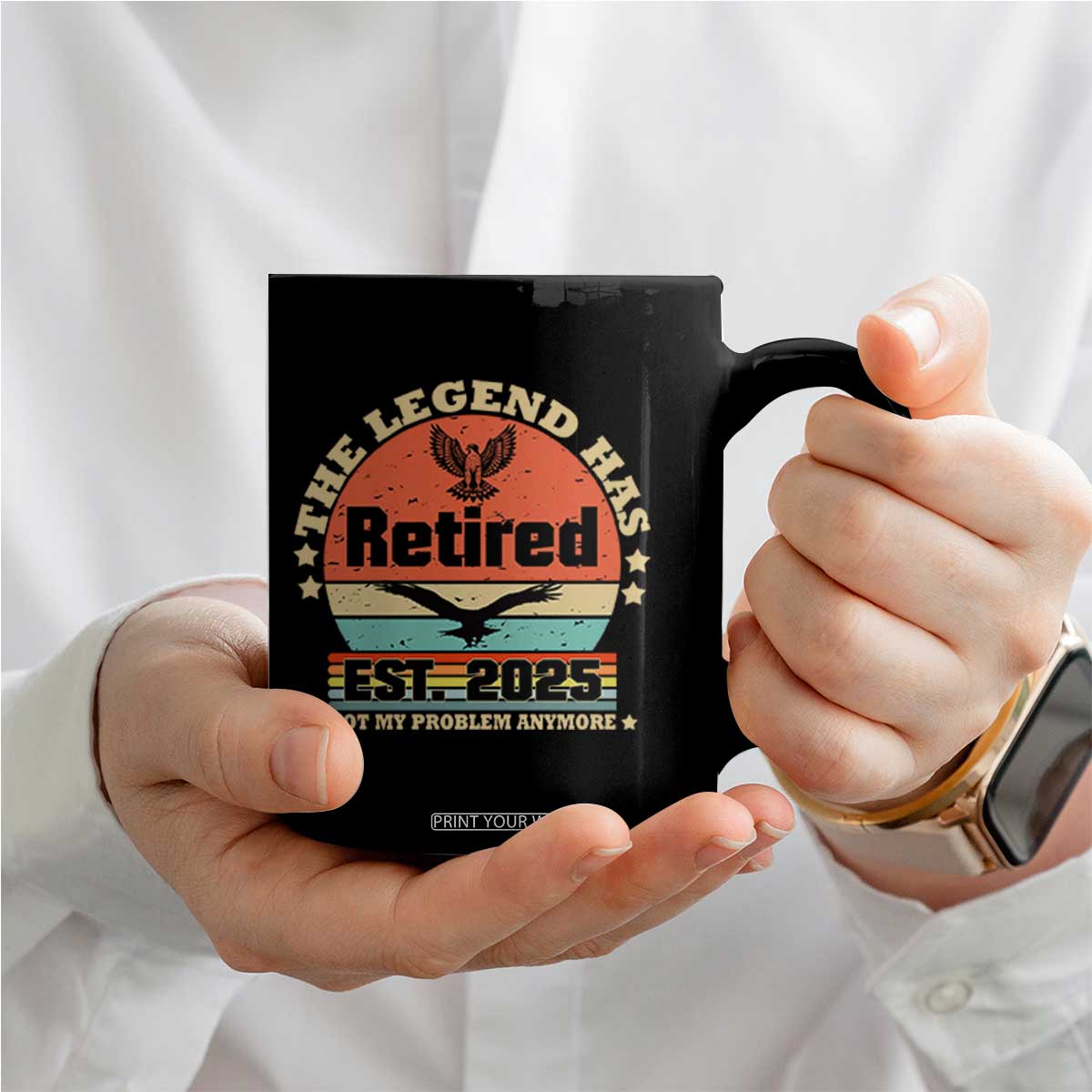 Vintage Retirement 2025 Coffee Mug Legend Has Retired Not My Problem Anymore TS10 Print Your Wear