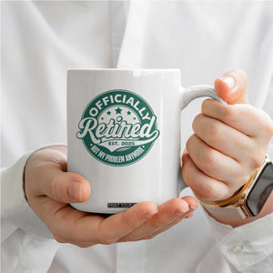 Vintage Retirement 2025 Coffee Mug Retired Not My Problem Anymore TS10 Print Your Wear
