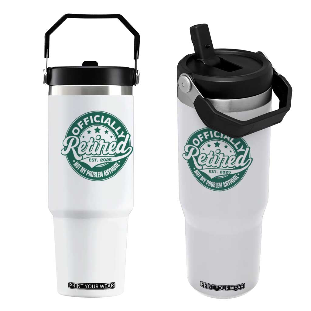 Vintage Retirement 2025 Flip Straw Tumbler Retired Not My Problem Anymore TS10 One Size: 30 oz White Print Your Wear