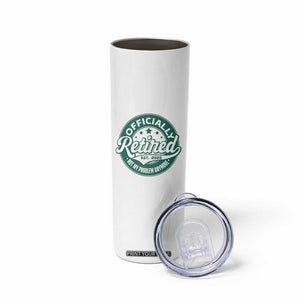 Vintage Retirement 2025 Skinny Tumbler Retired Not My Problem Anymore TS10 Print Your Wear
