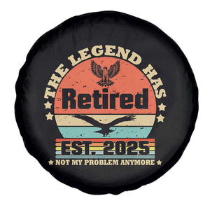 Vintage Retirement 2025 Spare Tire Cover Legend Has Retired Not My Problem Anymore TS10 Print Your Wear