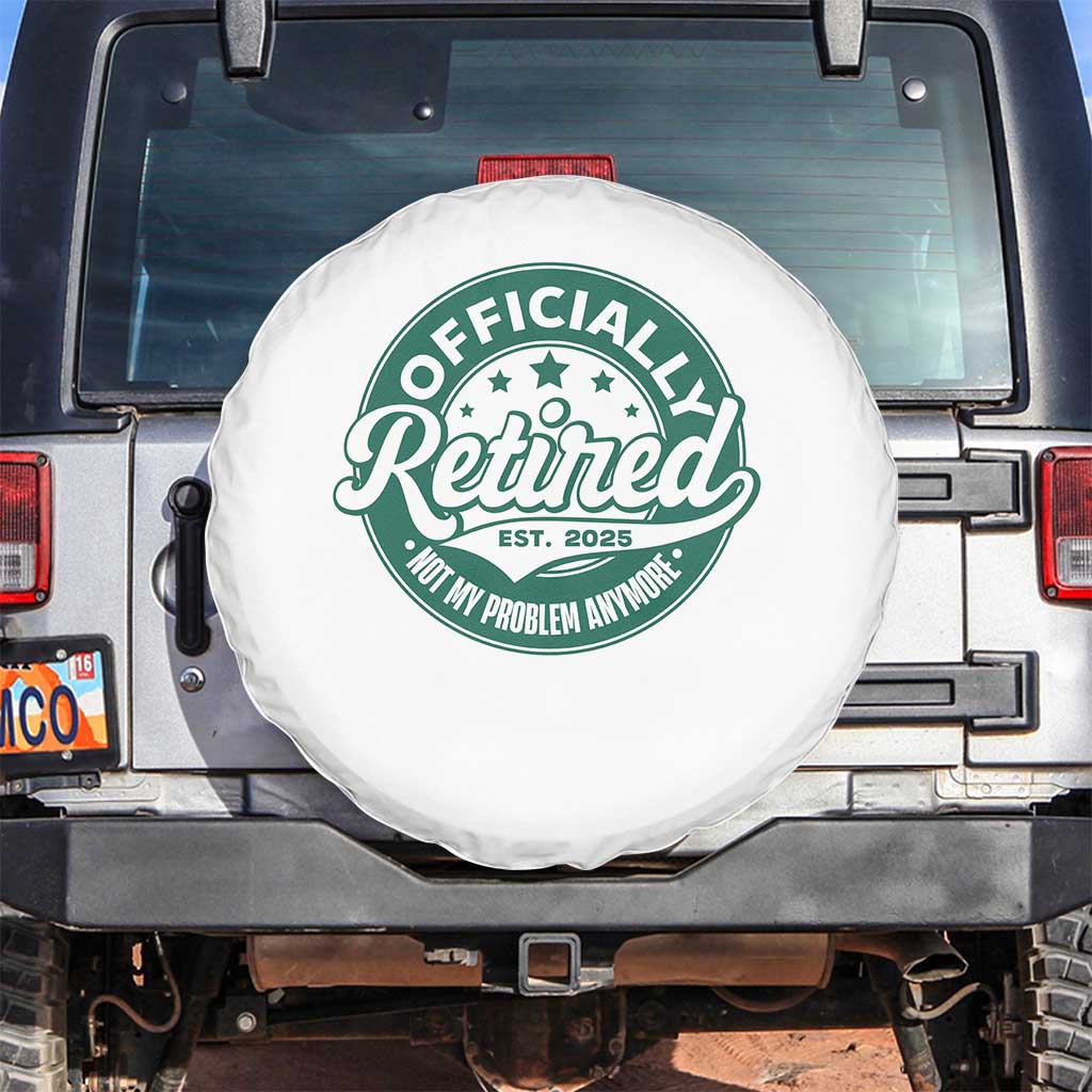 Vintage Retirement 2025 Spare Tire Cover Retired Not My Problem Anymore TS10 No hole White Print Your Wear