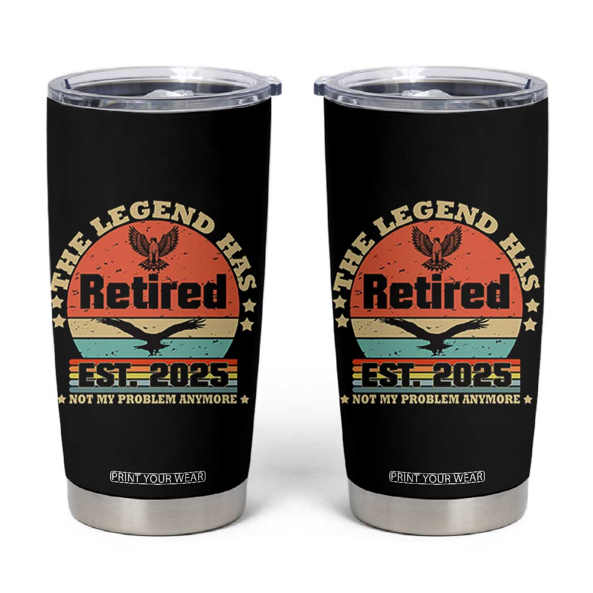 Vintage Retirement 2025 Tumbler Cup Legend Has Retired Not My Problem Anymore TS10 Black Print Your Wear
