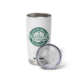 Vintage Retirement 2025 Tumbler Cup Retired Not My Problem Anymore TS10 Print Your Wear