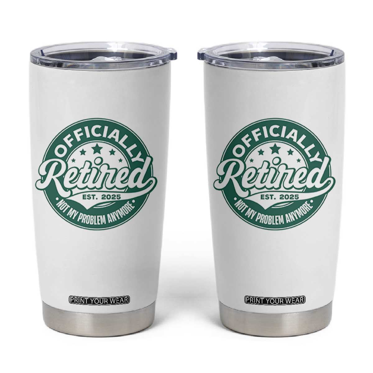 Vintage Retirement 2025 Tumbler Cup Retired Not My Problem Anymore TS10 White Print Your Wear