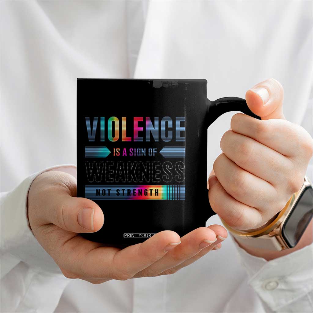 Violence Is A Sign Of Weakness Coffee Mug TS09 Print Your Wear