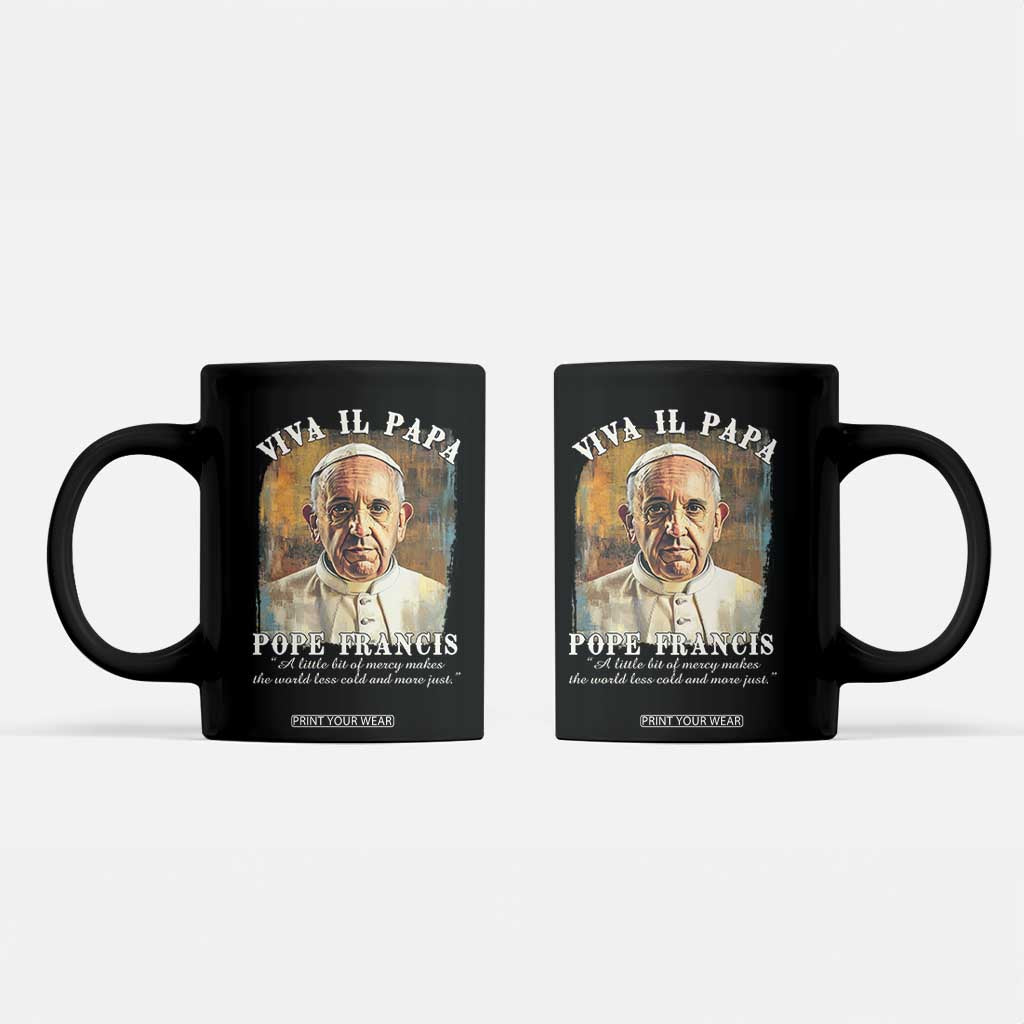 Viva il Papa Pope Francis Coffee Mug Papa Memorial Tribute TS02 Black Print Your Wear