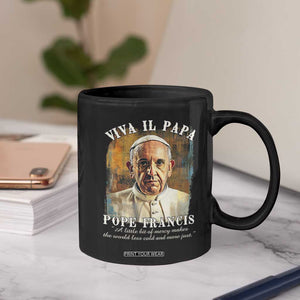 Viva il Papa Pope Francis Coffee Mug Papa Memorial Tribute TS02 Print Your Wear