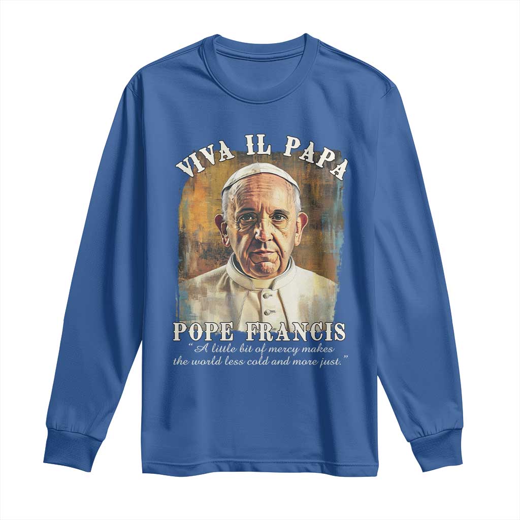 Viva il Papa Pope Francis Long Sleeve Shirt Papa Memorial Tribute TS02 Royal Blue Print Your Wear
