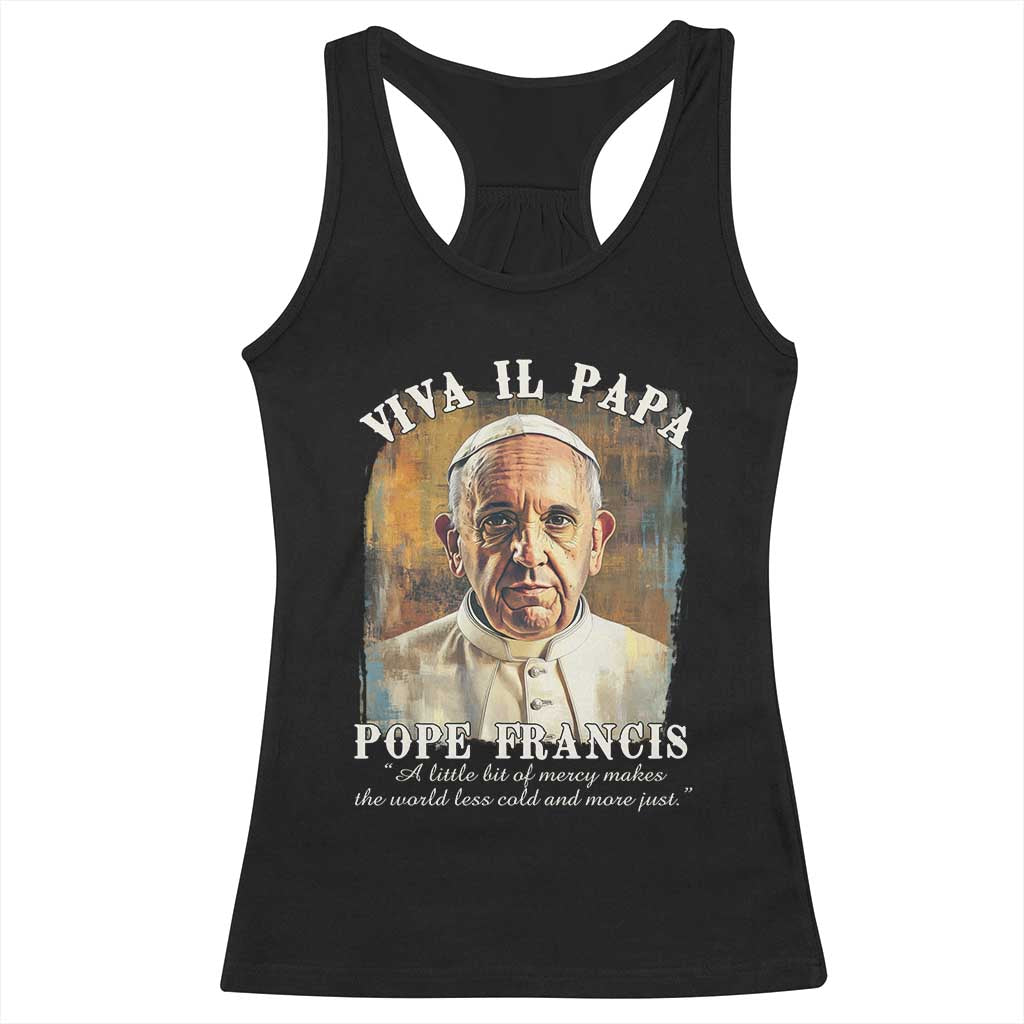 Viva il Papa Pope Francis Racerback Tank Top Papa Memorial Tribute TS02 Black Print Your Wear