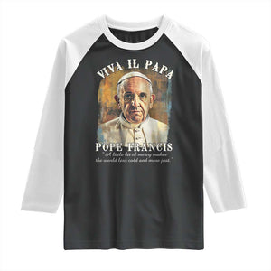Viva il Papa Pope Francis Raglan Shirt Papa Memorial Tribute TS02 Black White Print Your Wear