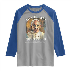 Viva il Papa Pope Francis Raglan Shirt Papa Memorial Tribute TS02 Sport Gray Royal Print Your Wear