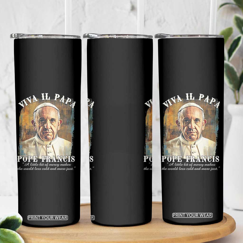 Viva il Papa Pope Francis Skinny Tumbler Papa Memorial Tribute TS02 Print Your Wear