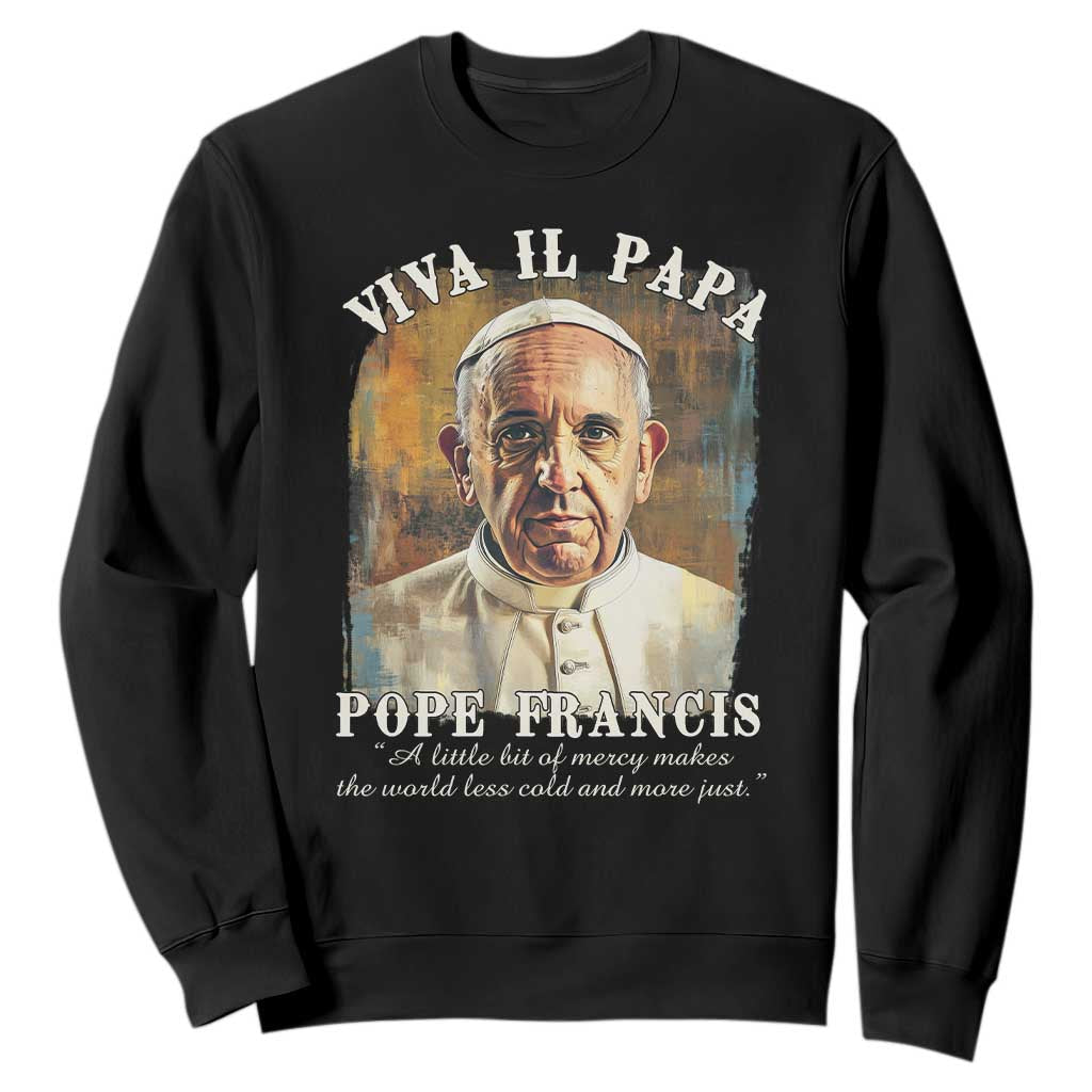 Viva il Papa Pope Francis Sweatshirt Papa Memorial Tribute TS02 Black Print Your Wear