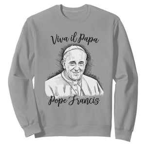 Viva il Papa Pope Francis Sweatshirt Thank You Papa Catholic Tribute TS02 Sport Gray Print Your Wear